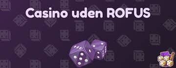 Online Casino Uden ROFUS Spil Uden Bekymringer